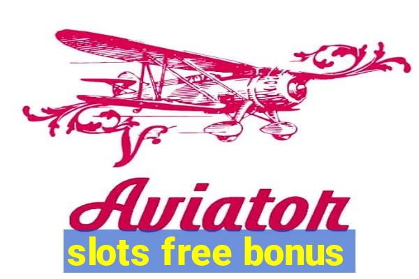 slots free bonus