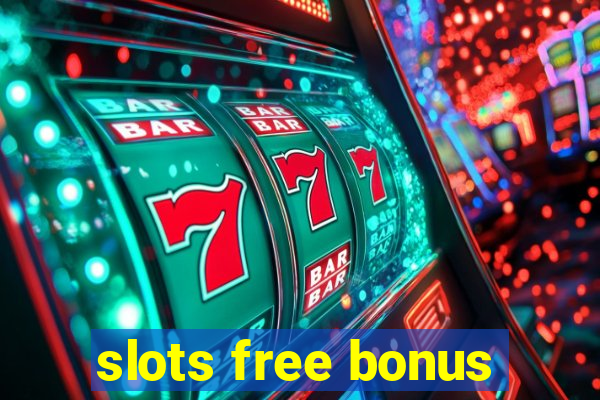 slots free bonus