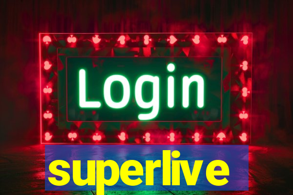 superlive