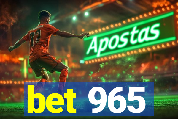 bet 965