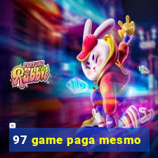 97 game paga mesmo