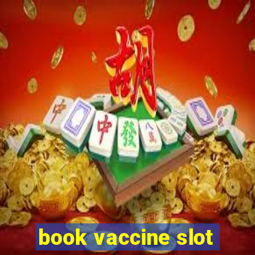 book vaccine slot