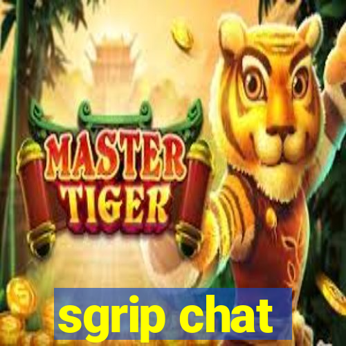 sgrip chat