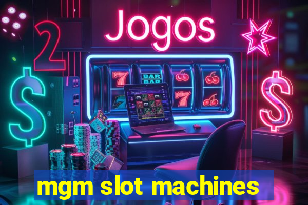 mgm slot machines