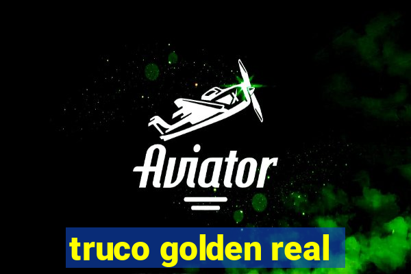 truco golden real