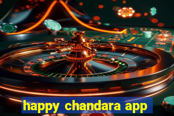 happy chandara app