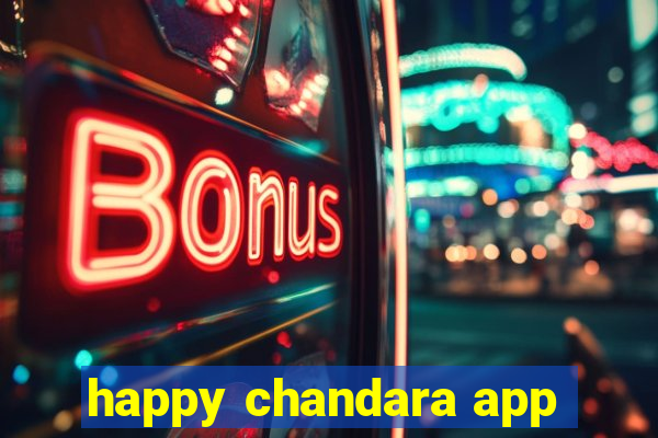 happy chandara app