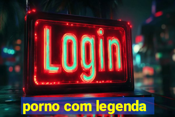 porno com legenda