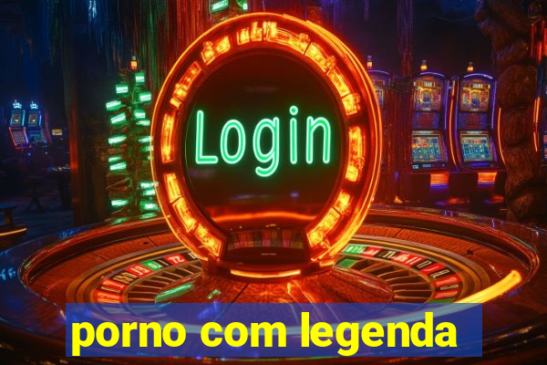 porno com legenda