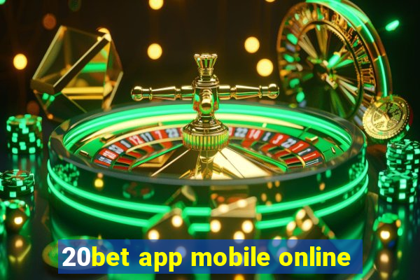 20bet app mobile online