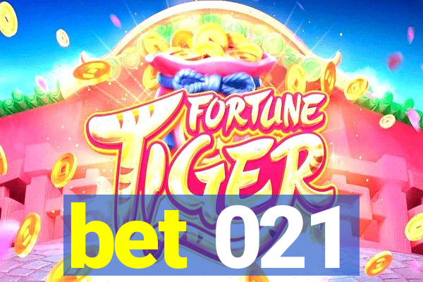 bet 021