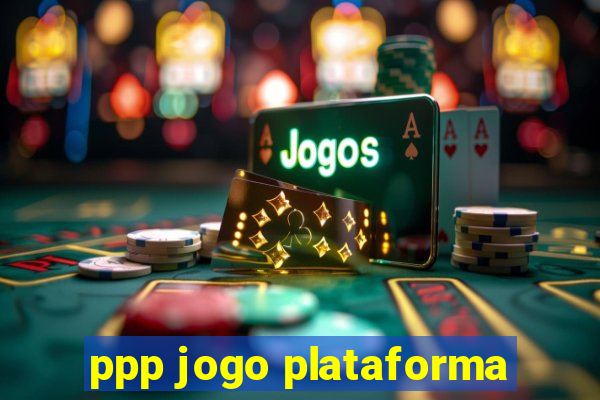 ppp jogo plataforma