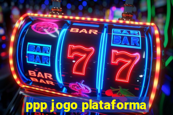 ppp jogo plataforma