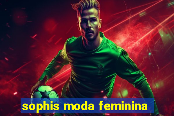 sophis moda feminina