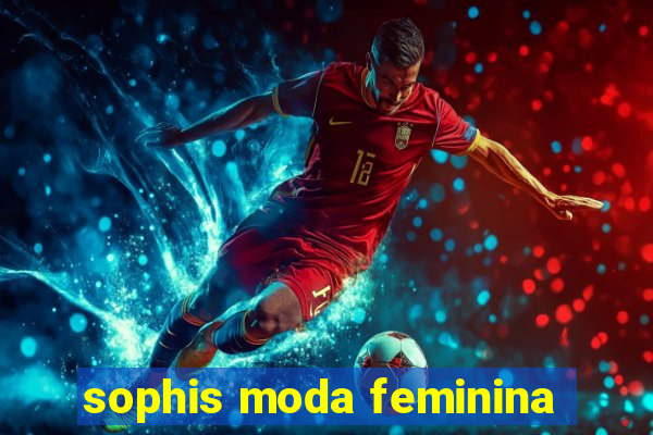 sophis moda feminina