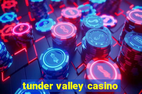 tunder valley casino