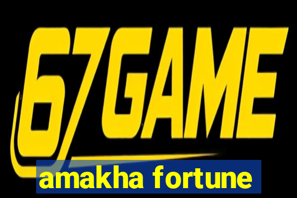 amakha fortune