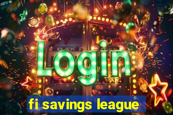 fi savings league