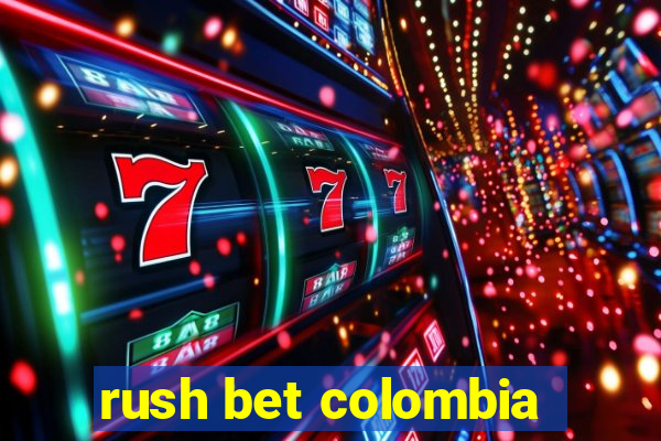 rush bet colombia