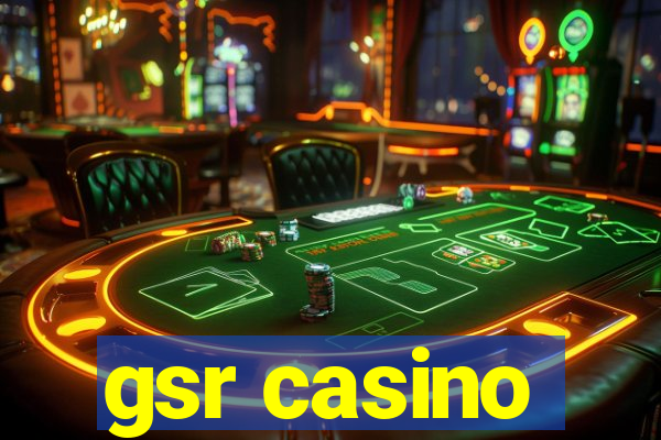 gsr casino