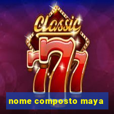 nome composto maya