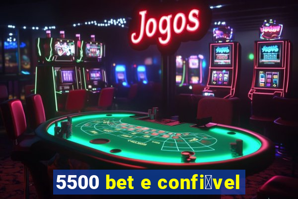 5500 bet e confi谩vel