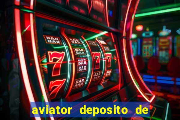 aviator deposito de 1 real