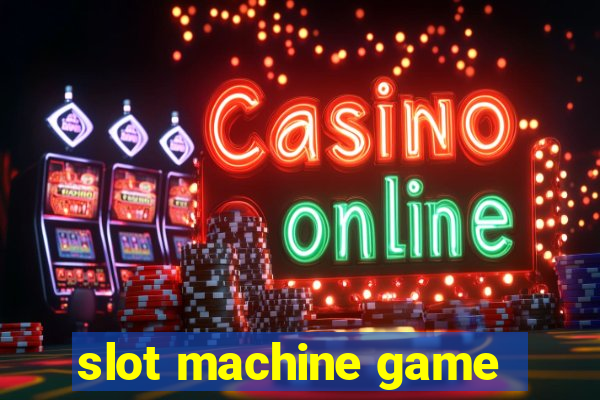 slot machine game