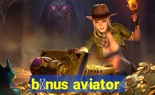 b么nus aviator