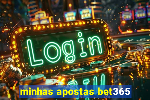 minhas apostas bet365