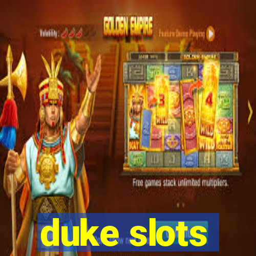 duke slots