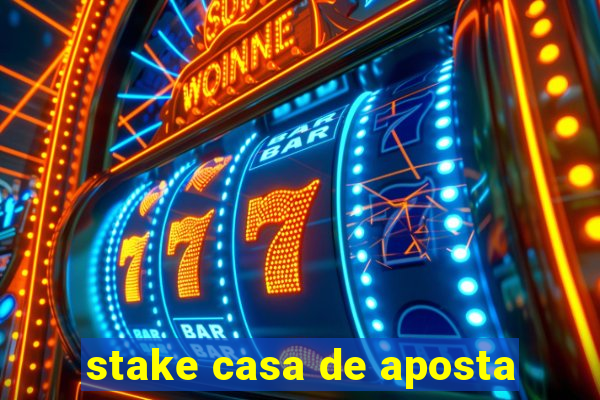 stake casa de aposta