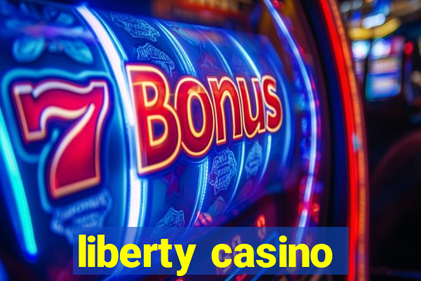 liberty casino