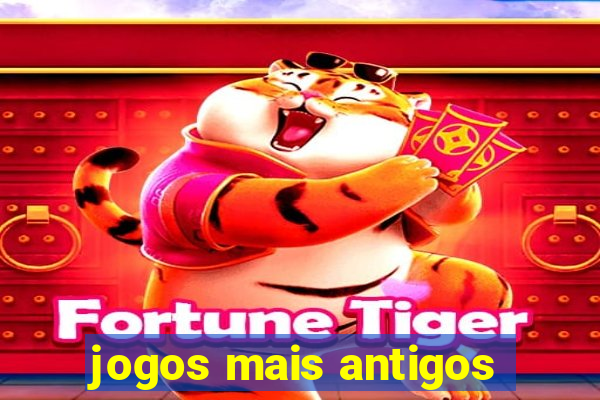 jogos mais antigos