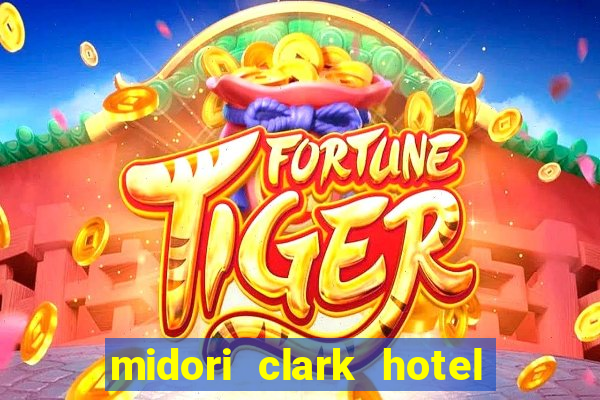 midori clark hotel and casino