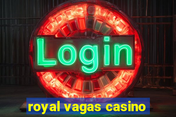 royal vagas casino