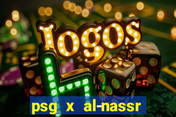 psg x al-nassr minuto a minuto