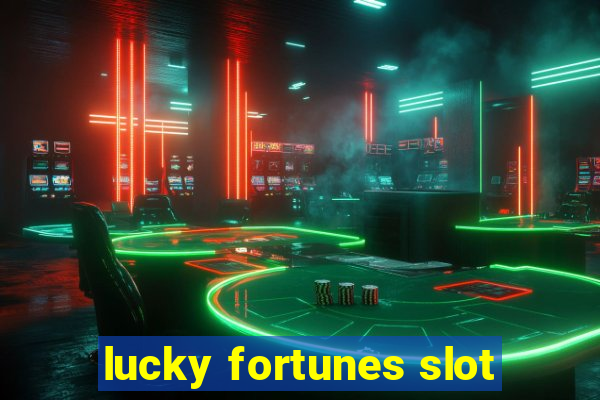 lucky fortunes slot