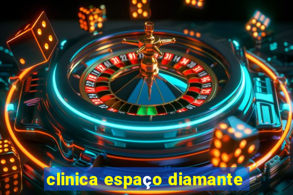 clinica espaço diamante