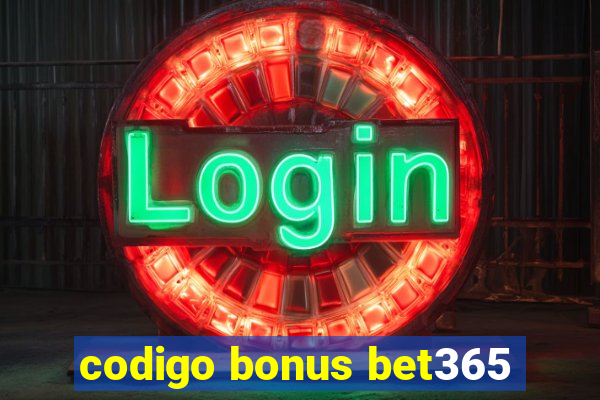 codigo bonus bet365