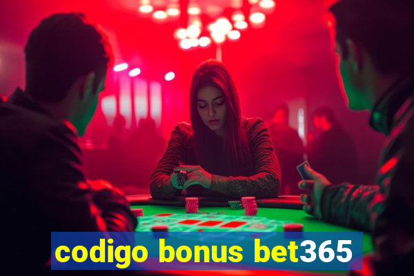 codigo bonus bet365