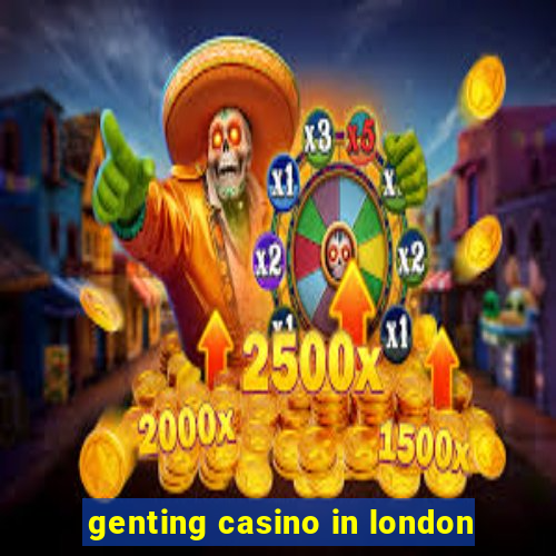 genting casino in london