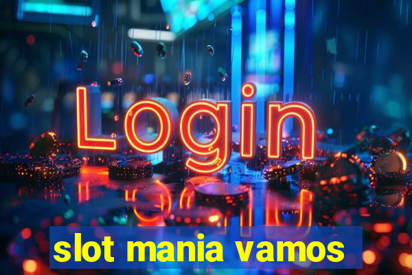 slot mania vamos