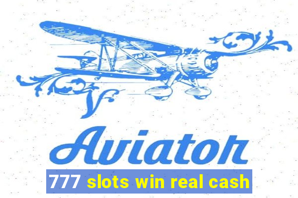 777 slots win real cash