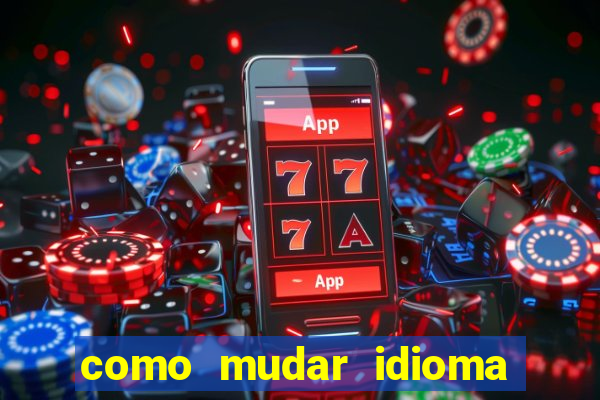 como mudar idioma party poker