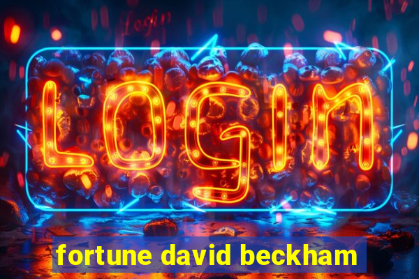 fortune david beckham