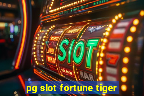 pg slot fortune tiger