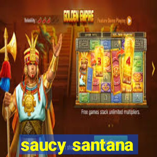 saucy santana