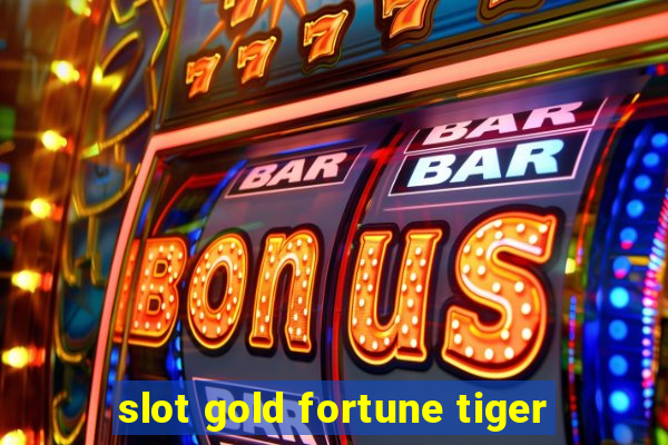 slot gold fortune tiger