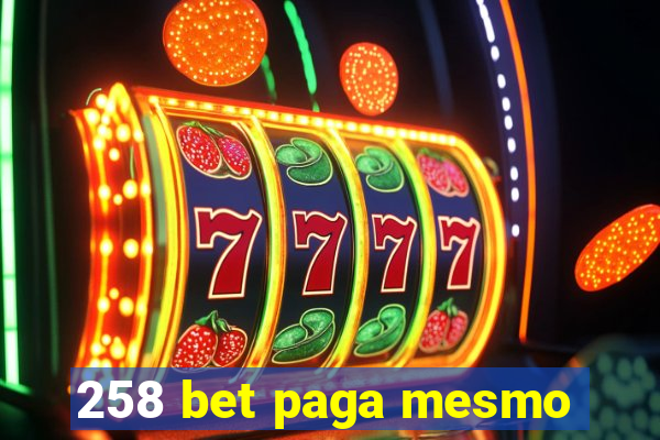 258 bet paga mesmo